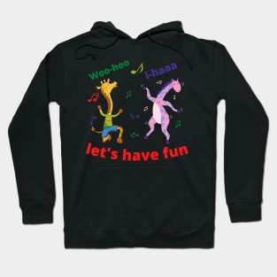 Let's Have Fun With Giraffes And Music. Let The Fun Begin Hoodie